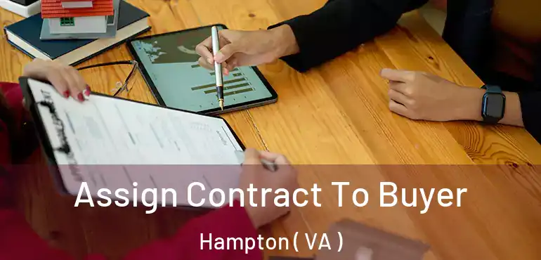  Assign Contract To Buyer Hampton ( VA )