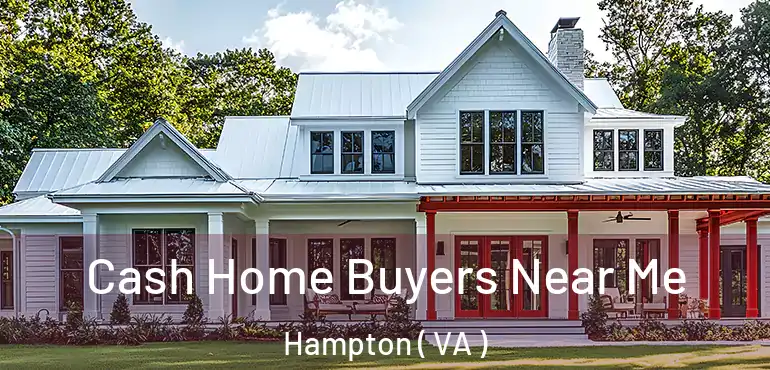  Cash Home Buyers Near Me Hampton ( VA )