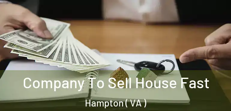  Company To Sell House Fast Hampton ( VA )