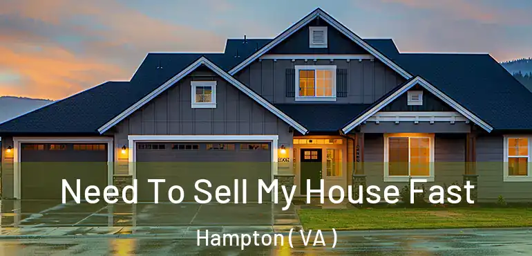  Need To Sell My House Fast Hampton ( VA )