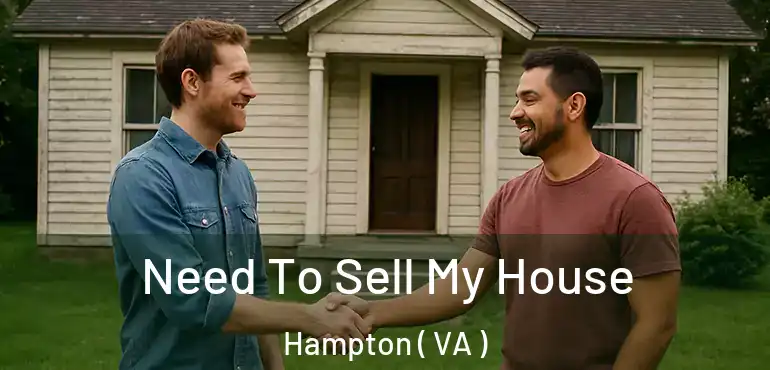  Need To Sell My House Hampton ( VA )