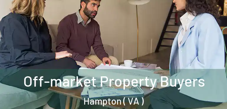  Off-market Property Buyers Hampton ( VA )