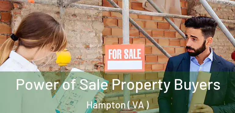  Power of Sale Property Buyers Hampton ( VA )