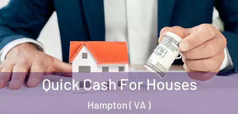  Quick Cash For Houses Hampton ( VA )