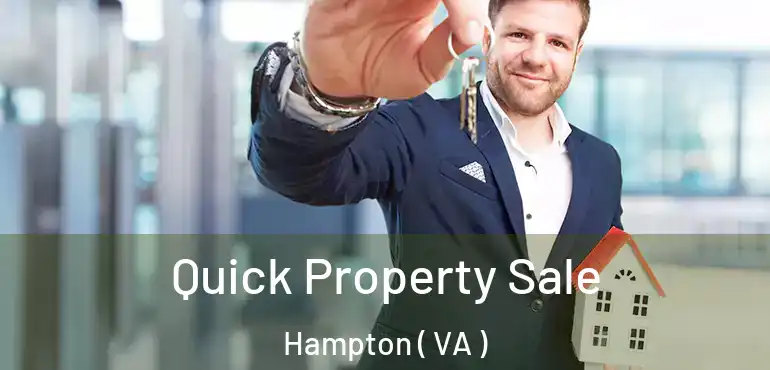  Quick Property Sale Hampton ( VA )