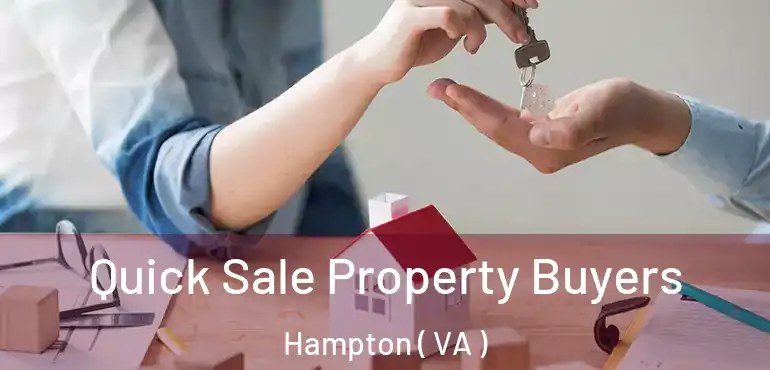  Quick Sale Property Buyers Hampton ( VA )
