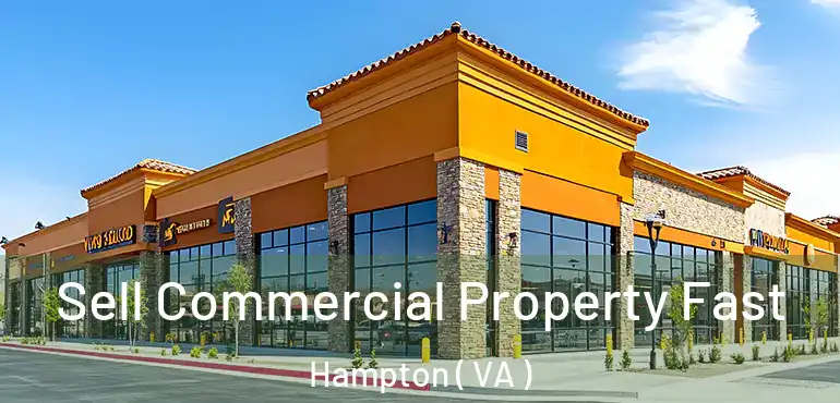  Sell Commercial Property Fast Hampton ( VA )