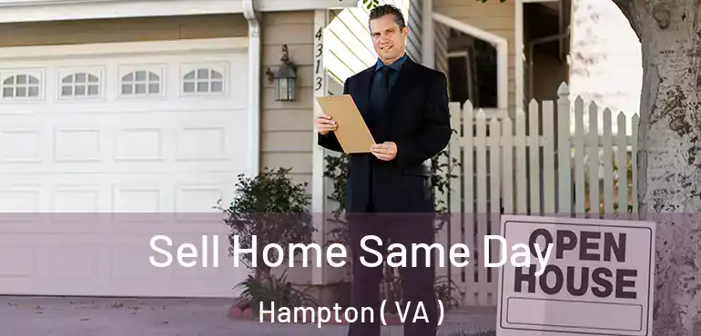 Sell Home Same Day Hampton ( VA )