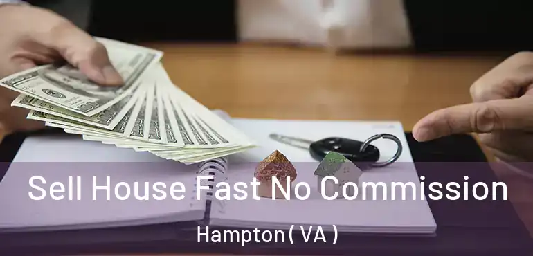  Sell House Fast No Commission Hampton ( VA )