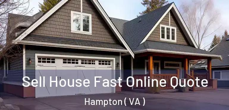  Sell House Fast Online Quote Hampton ( VA )