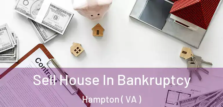  Sell House In Bankruptcy Hampton ( VA )