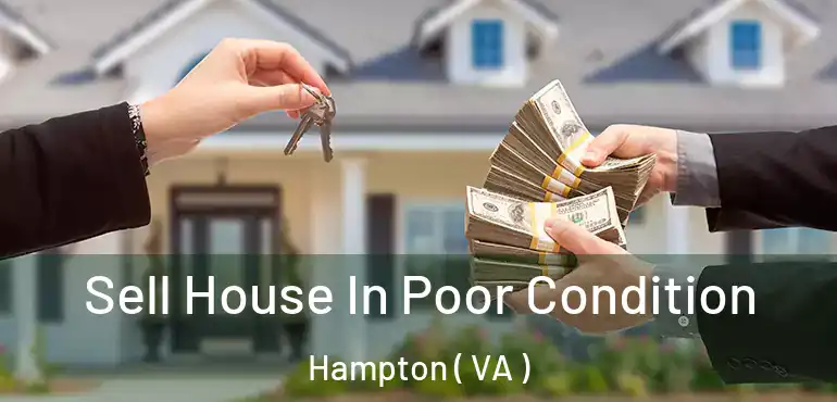  Sell House In Poor Condition Hampton ( VA )