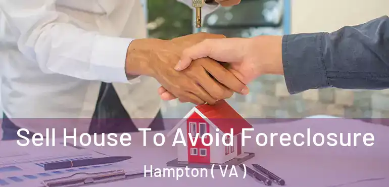  Sell House To Avoid Foreclosure Hampton ( VA )