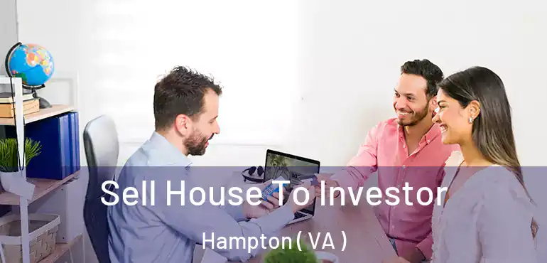  Sell House To Investor Hampton ( VA )