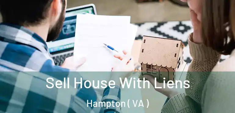  Sell House With Liens Hampton ( VA )
