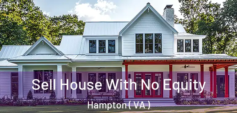  Sell House With No Equity Hampton ( VA )