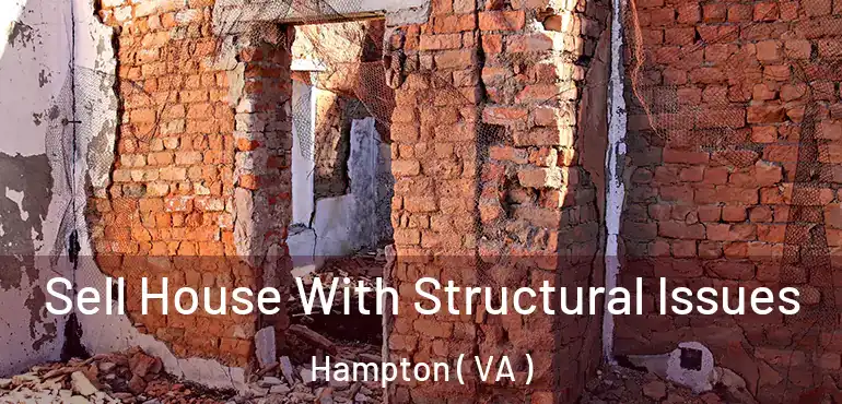  Sell House With Structural Issues Hampton ( VA )