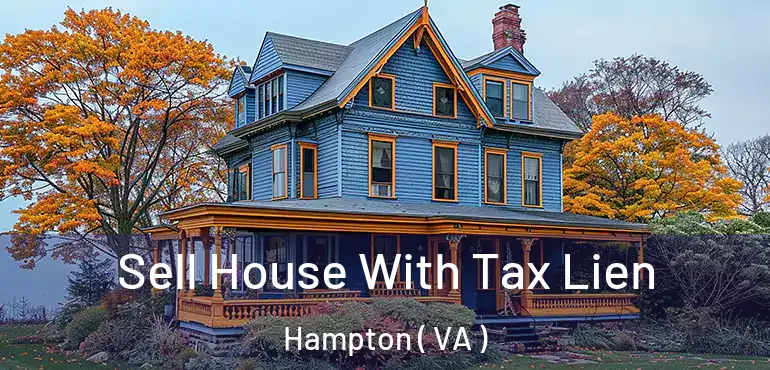  Sell House With Tax Lien Hampton ( VA )