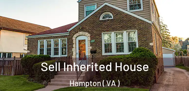  Sell Inherited House Hampton ( VA )