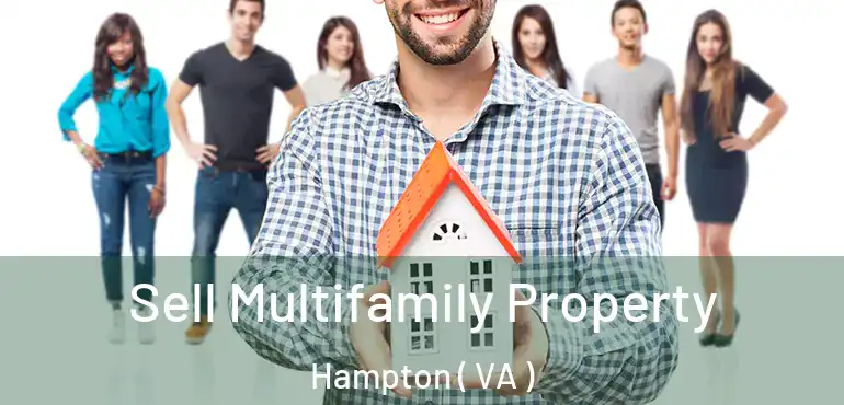  Sell Multifamily Property Hampton ( VA )