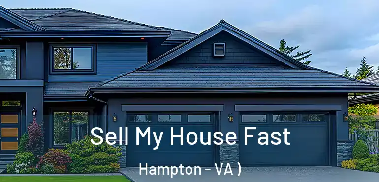  Sell My House Fast Hampton - VA )