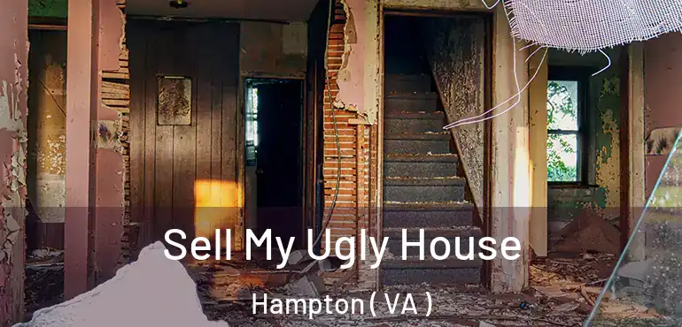  Sell My Ugly House Hampton ( VA )