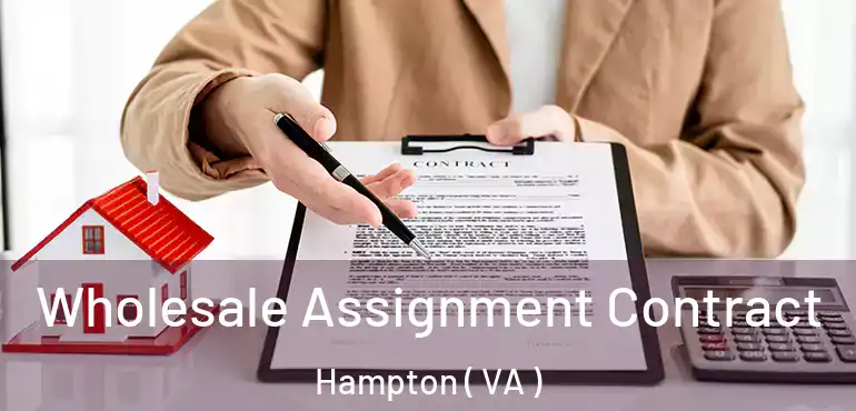  Wholesale Assignment Contract Hampton ( VA )