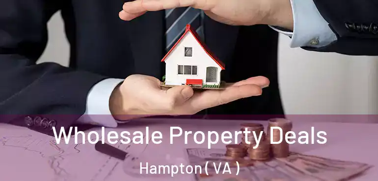  Wholesale Property Deals Hampton ( VA )