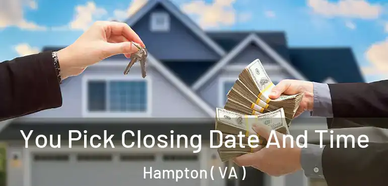  You Pick Closing Date And Time Hampton ( VA )